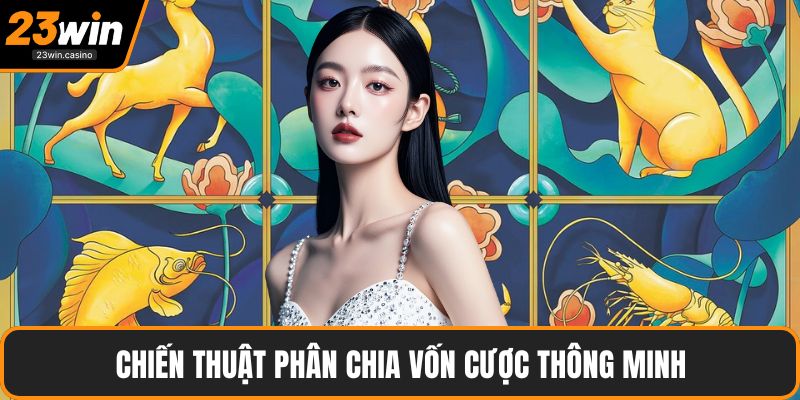 Chiến thuật phân chia vốn cược thông minh