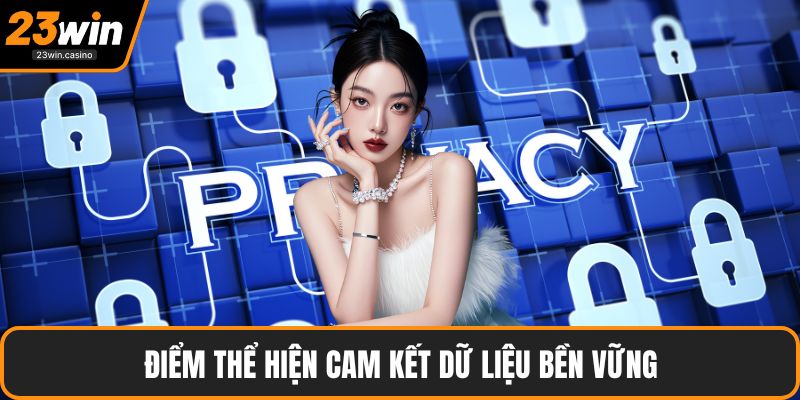 Điểm thể hiện cam kết dữ liệu bền vững