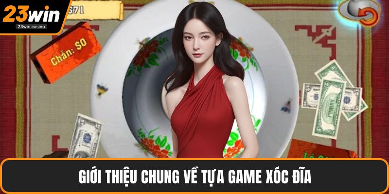 Giới thiệu chung về tựa game xóc đĩa
