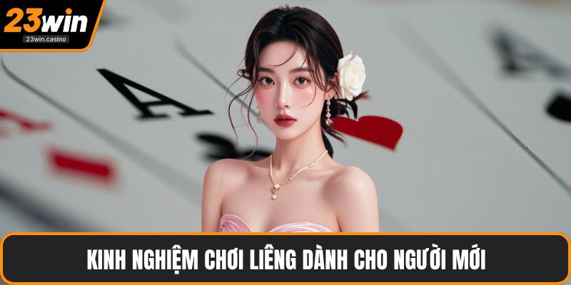 Kinh nghiệm chơi liêng dành cho người mới