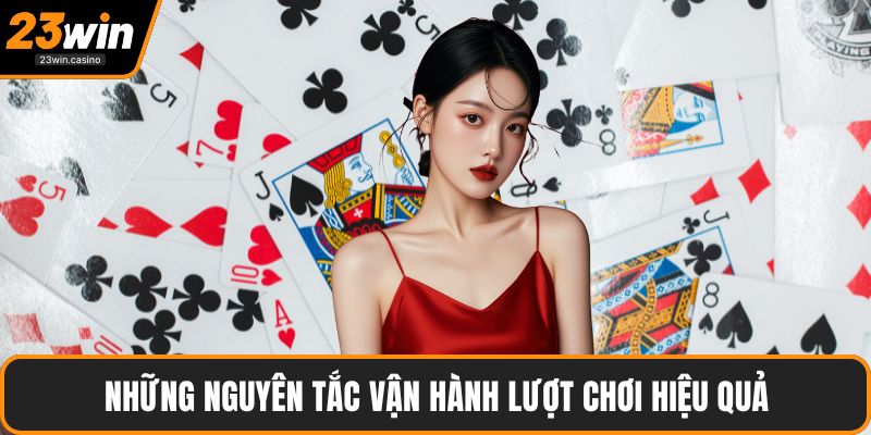 Những nguyên tắc vận hành lượt chơi hiệu quả